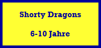Shorty Dragons

 6-10 Jahre